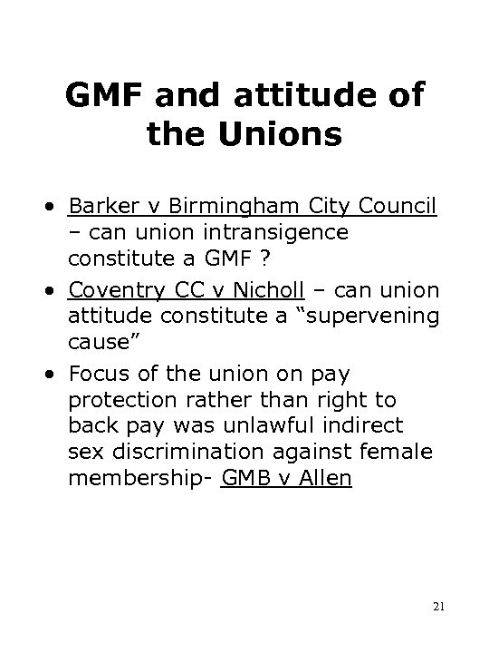GMF and attitude of the Unions • Barker v Birmingham City Council – can