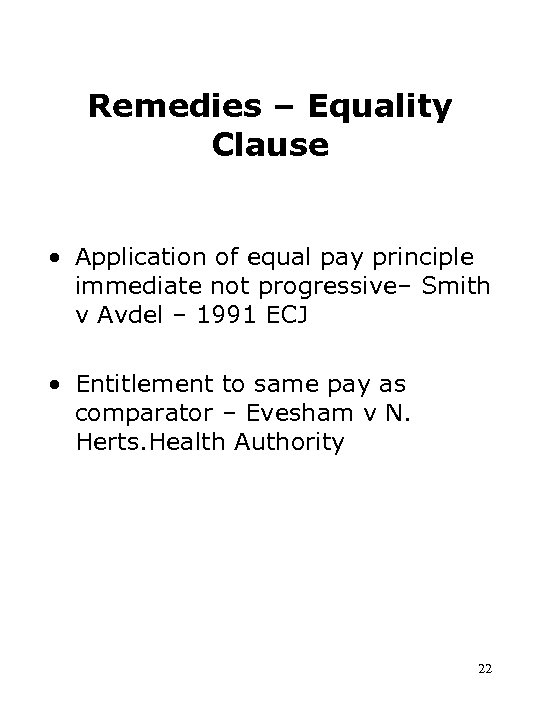 Remedies – Equality Clause • Application of equal pay principle immediate not progressive– Smith