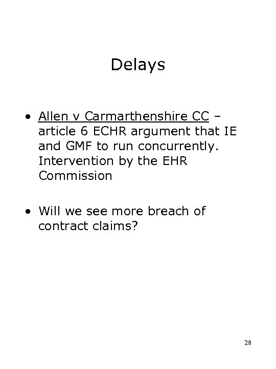 Delays • Allen v Carmarthenshire CC – article 6 ECHR argument that IE and