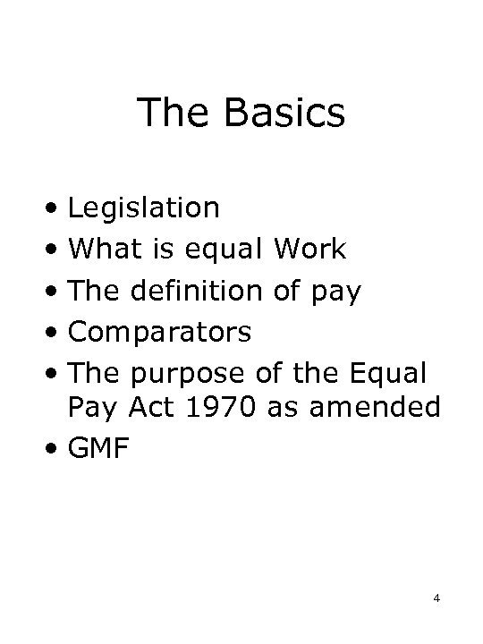 The Basics • Legislation • What is equal Work • The definition of pay