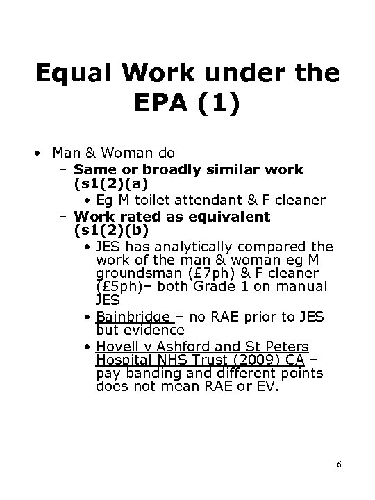 Equal Work under the EPA (1) • Man & Woman do – Same or