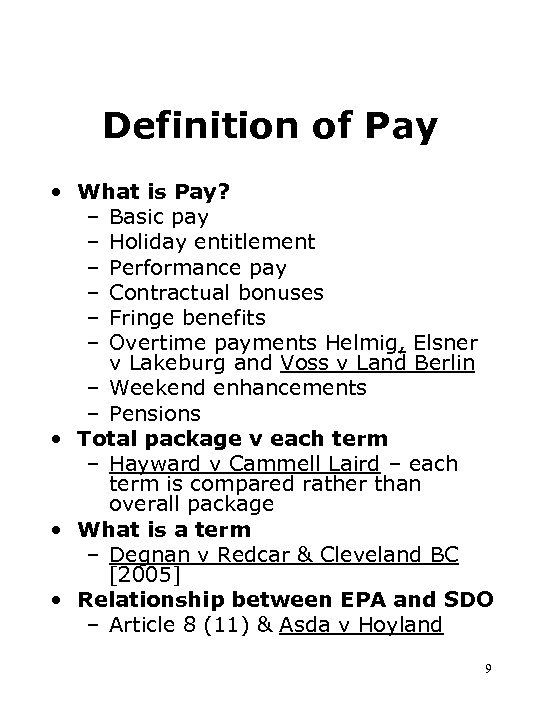 Definition of Pay • What is Pay? – Basic pay – Holiday entitlement –