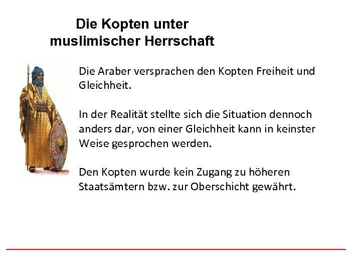 Die Kopten unter Afghanistan muslimischer Herrschaft Die Araber versprachen den Kopten Freiheit und Gleichheit.