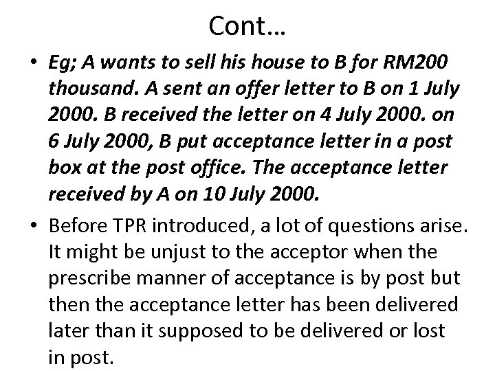 Cont… • Eg; A wants to sell his house to B for RM 200