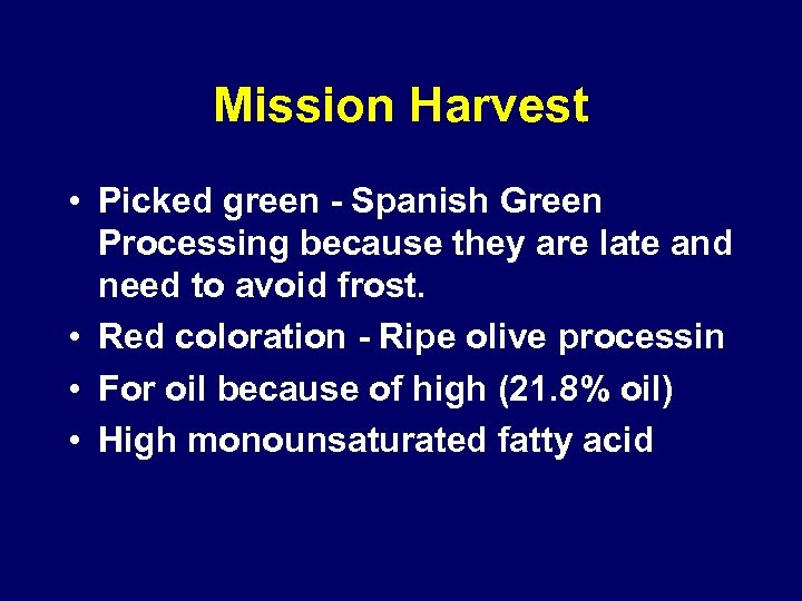 Mission Harvest • Picked green - Spanish Green Processing because they are late and