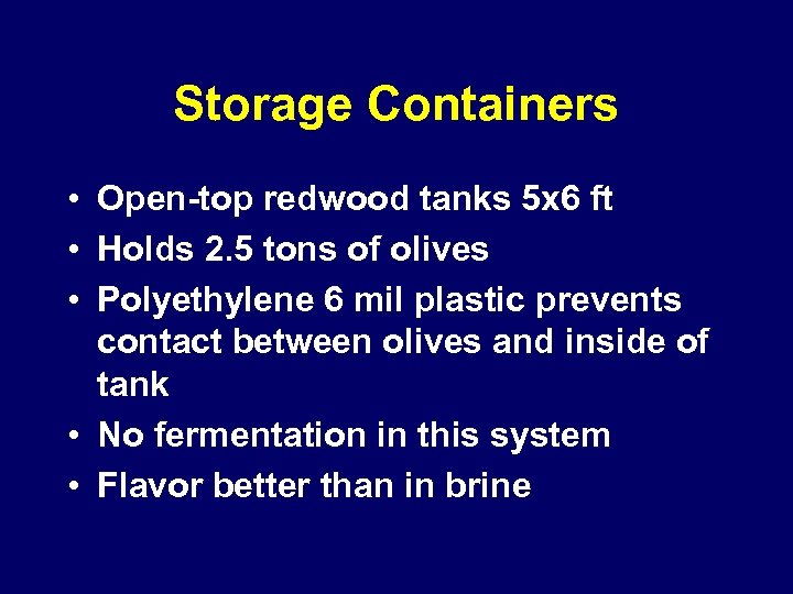 Storage Containers • Open-top redwood tanks 5 x 6 ft • Holds 2. 5