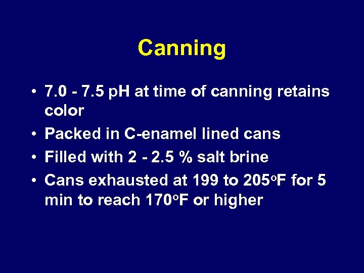 Canning • 7. 0 - 7. 5 p. H at time of canning retains
