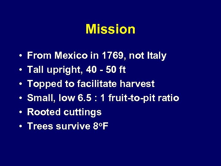 Mission • • • From Mexico in 1769, not Italy Tall upright, 40 -
