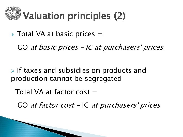Valuation principles (2) Ø Total VA at basic prices = GO at basic prices