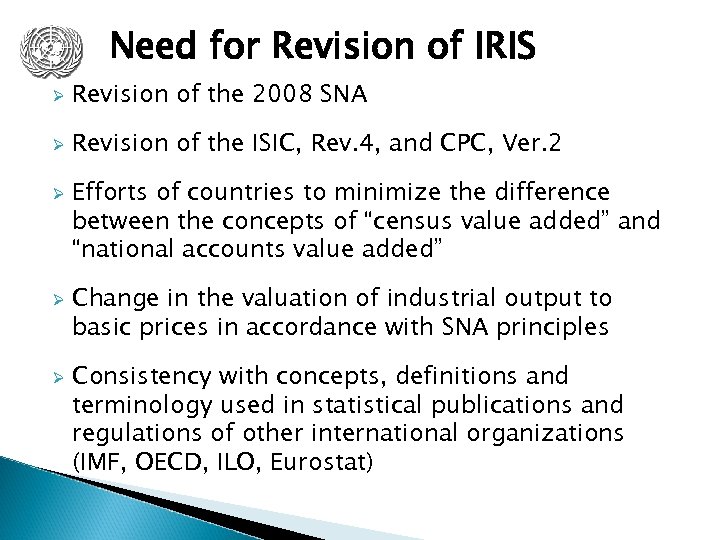 Need for Revision of IRIS Ø Revision of the 2008 SNA Ø Revision of