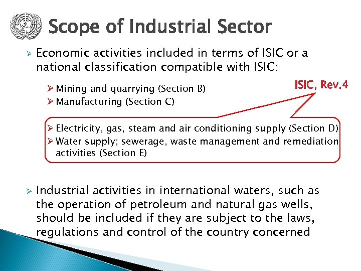 Scope of Industrial Sector Ø Economic activities included in terms of ISIC or a