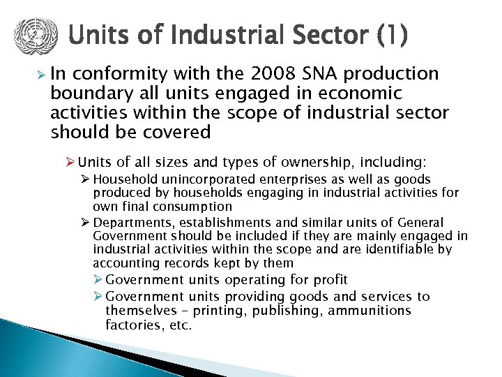 Units of Industrial Sector (1) Ø In conformity with the 2008 SNA production boundary
