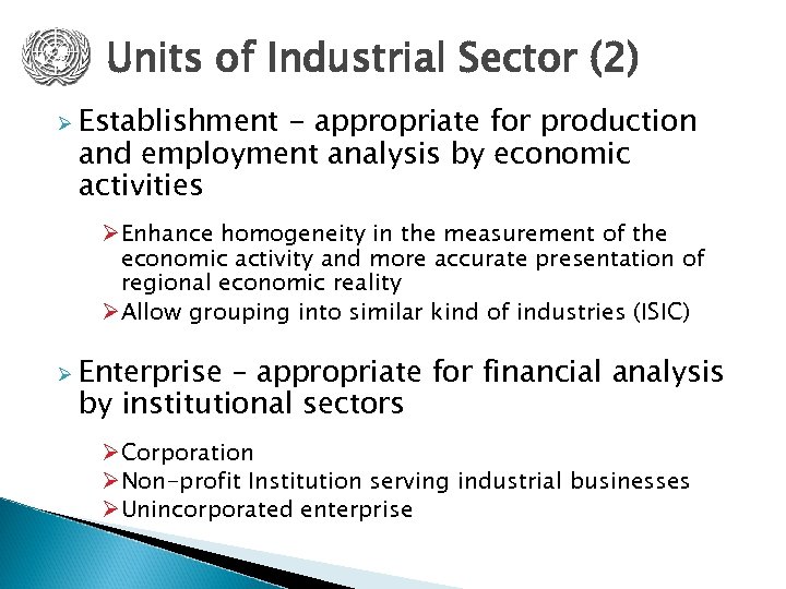 Units of Industrial Sector (2) Ø Establishment - appropriate for production and employment analysis