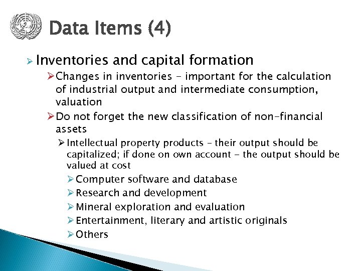 Data Items (4) Ø Inventories and capital formation Ø Changes in inventories - important