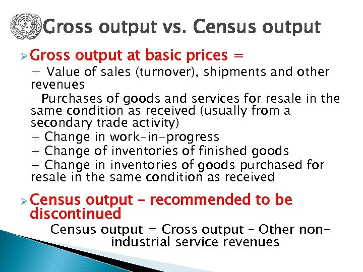 Gross output vs. Census output Ø Gross output at basic prices = + Value
