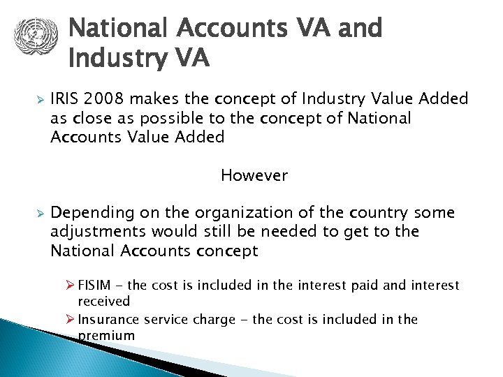 National Accounts VA and Industry VA Ø IRIS 2008 makes the concept of Industry
