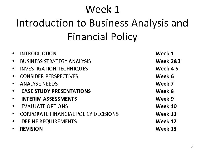 Week 1 Introduction to Business Analysis and Financial Policy • • • INTRODUCTION BUSINESS