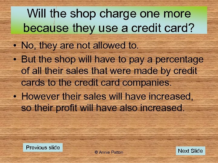 Will the shop charge one more because they use a credit card? • No,