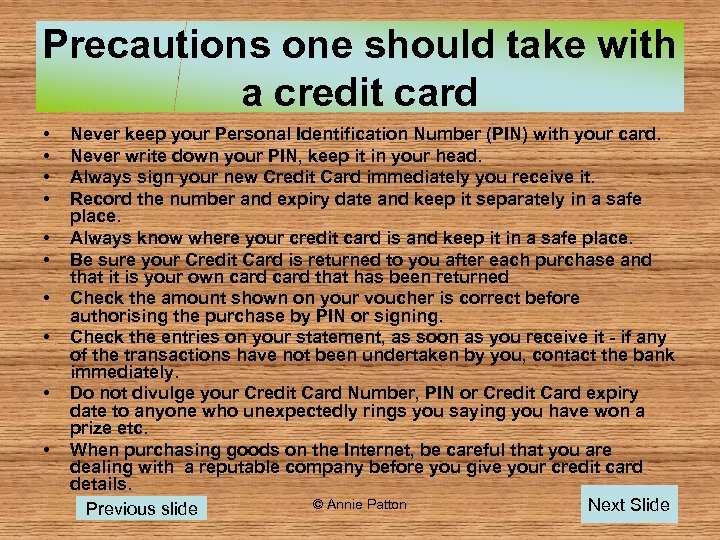 Precautions one should take with a credit card • • • Never keep your