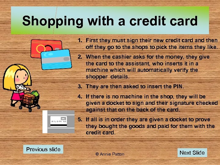 Shopping with a credit card 1. First they must sign their new credit card