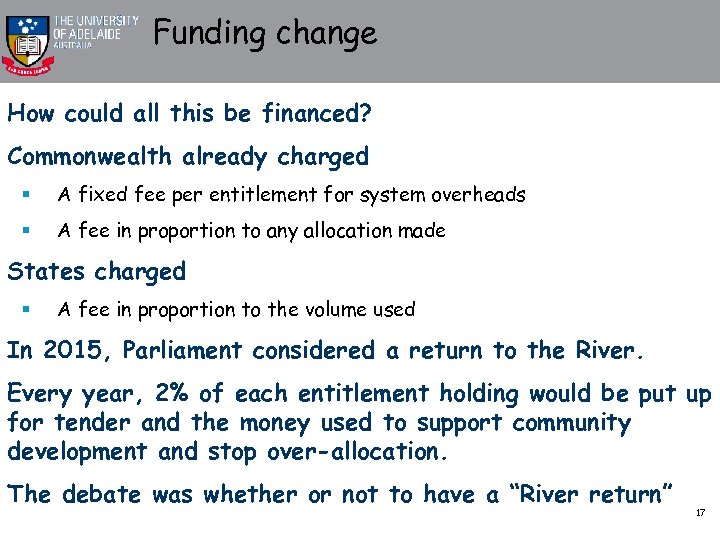 Funding change How could all this be financed? Commonwealth already charged § A fixed