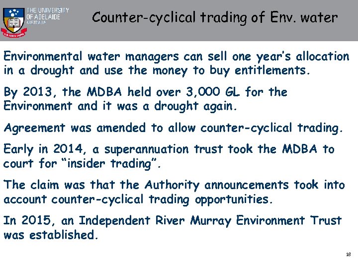 Counter-cyclical trading of Env. water Environmental water managers can sell one year’s allocation in