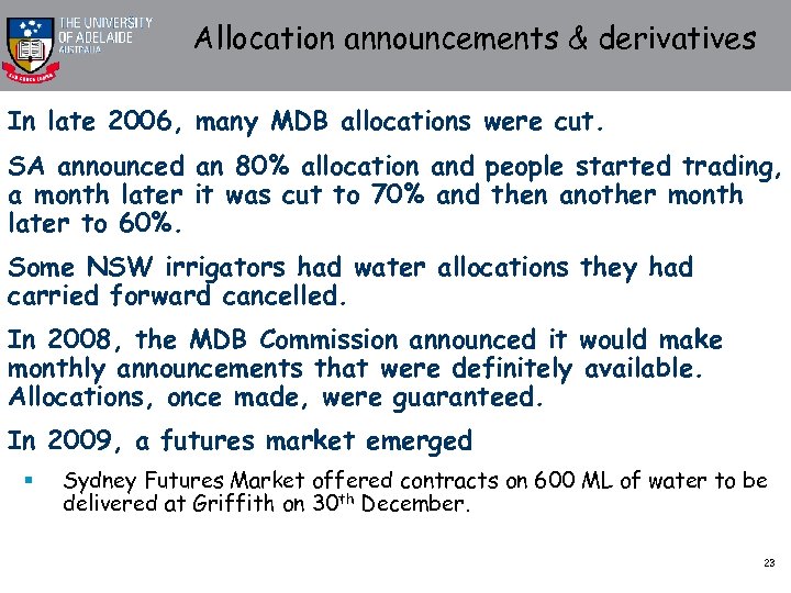 Allocation announcements & derivatives In late 2006, many MDB allocations were cut. SA announced