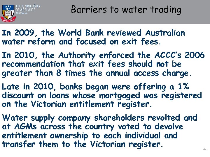 Barriers to water trading In 2009, the World Bank reviewed Australian water reform and