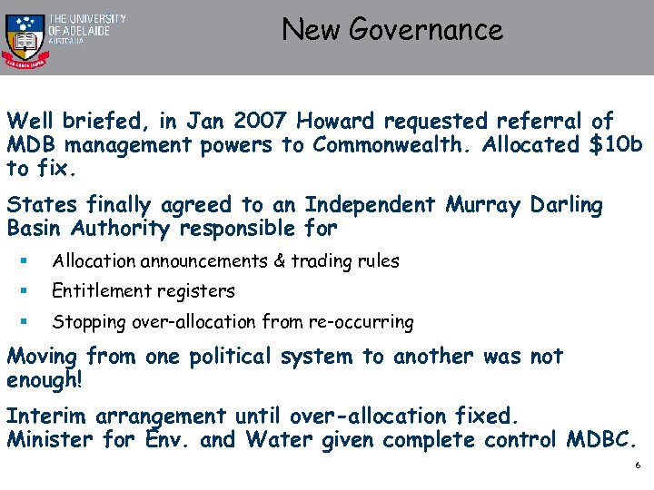 New Governance Well briefed, in Jan 2007 Howard requested referral of MDB management powers