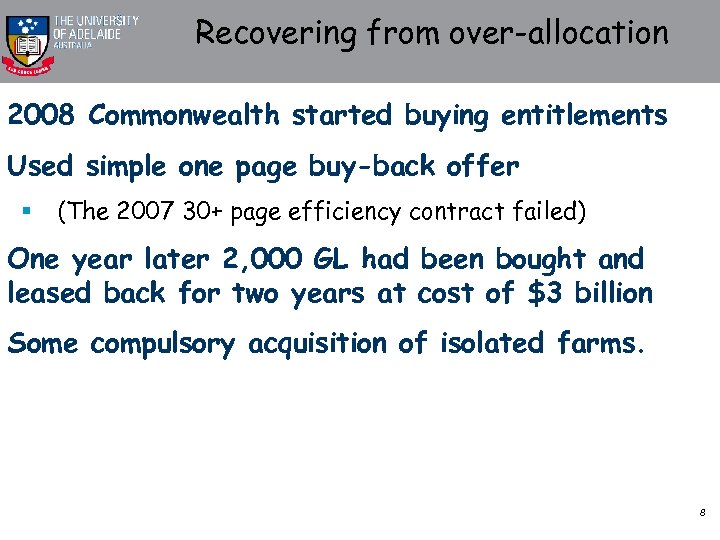 Recovering from over-allocation 2008 Commonwealth started buying entitlements Used simple one page buy-back offer