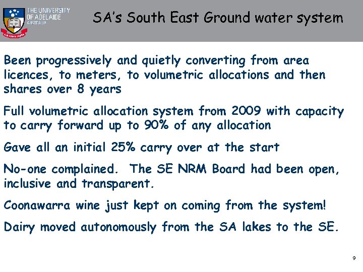 SA’s South East Ground water system Been progressively and quietly converting from area licences,