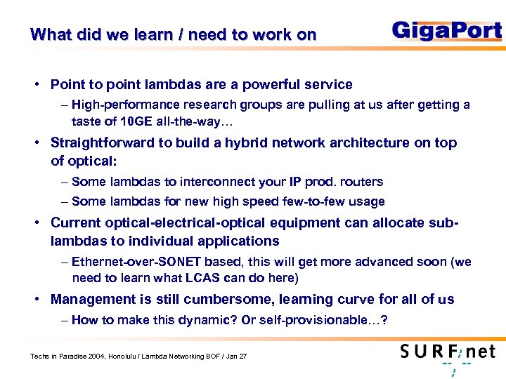 What did we learn / need to work on • Point to point lambdas