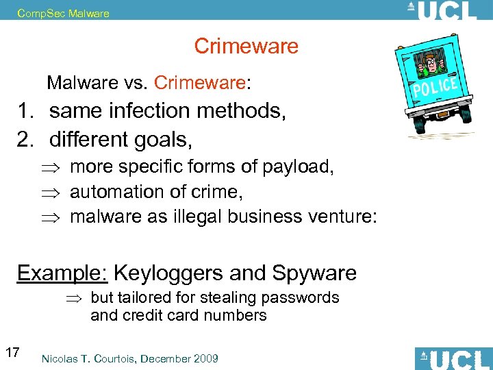 Comp. Sec Malware Crimeware Malware vs. Crimeware: 1. same infection methods, 2. different goals,