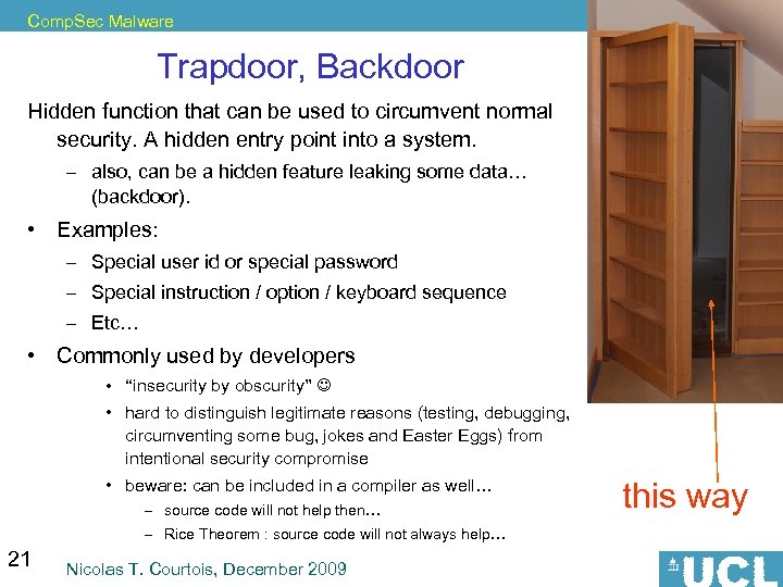 Comp. Sec Malware Trapdoor, Backdoor Hidden function that can be used to circumvent normal