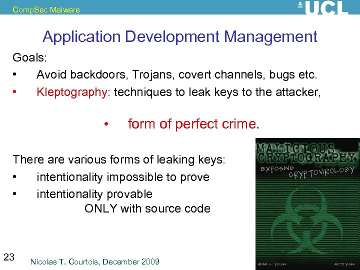 Comp. Sec Malware Application Development Management Goals: • Avoid backdoors, Trojans, covert channels, bugs