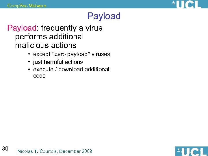 Comp. Sec Malware Payload: frequently a virus performs additional malicious actions • except “zero