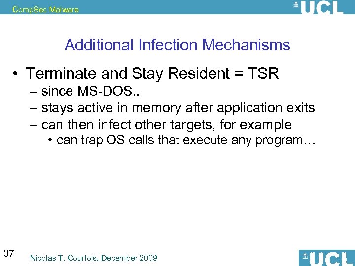 Comp. Sec Malware Additional Infection Mechanisms • Terminate and Stay Resident = TSR –