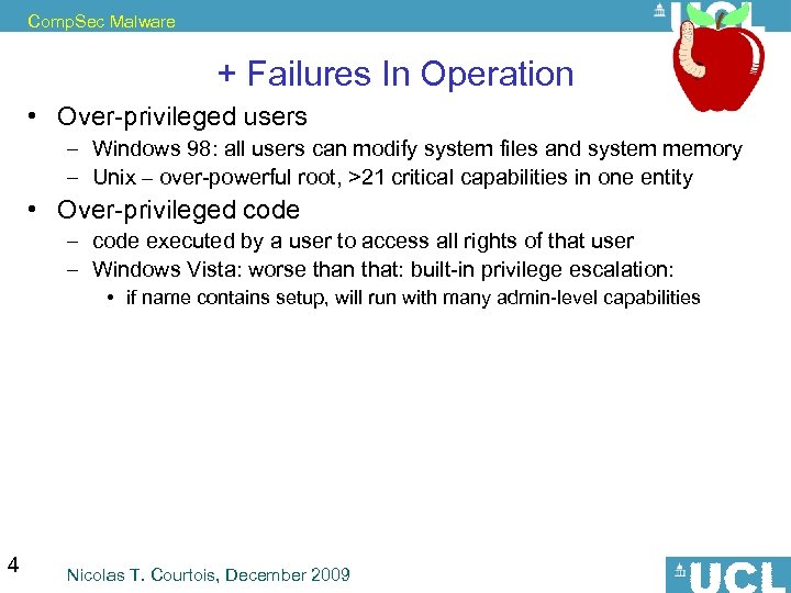 Comp. Sec Malware + Failures In Operation • Over-privileged users – Windows 98: all