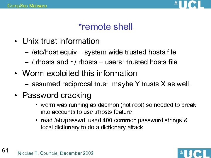 Comp. Sec Malware *remote shell • Unix trust information – /etc/host. equiv – system