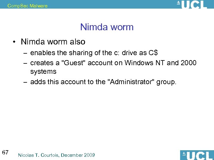 Comp. Sec Malware Nimda worm • Nimda worm also – enables the sharing of