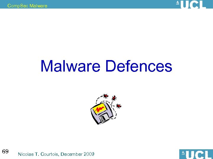 Comp. Sec Malware Defences 69 Nicolas T. Courtois, December 2009 