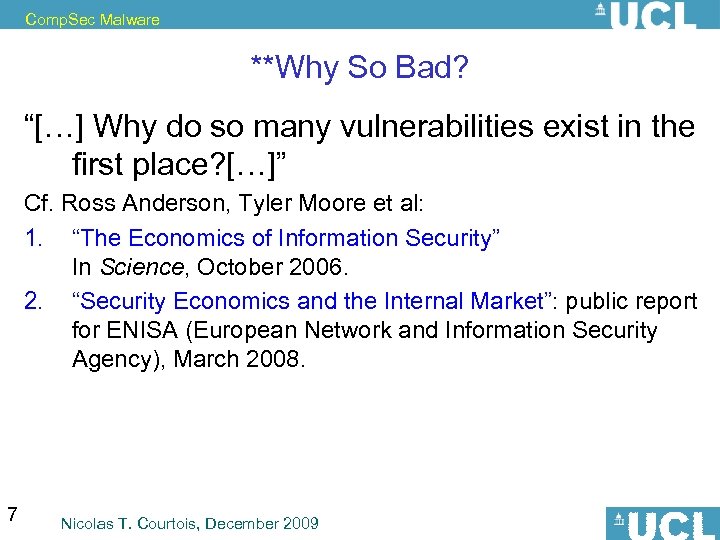 Comp. Sec Malware **Why So Bad? “[…] Why do so many vulnerabilities exist in