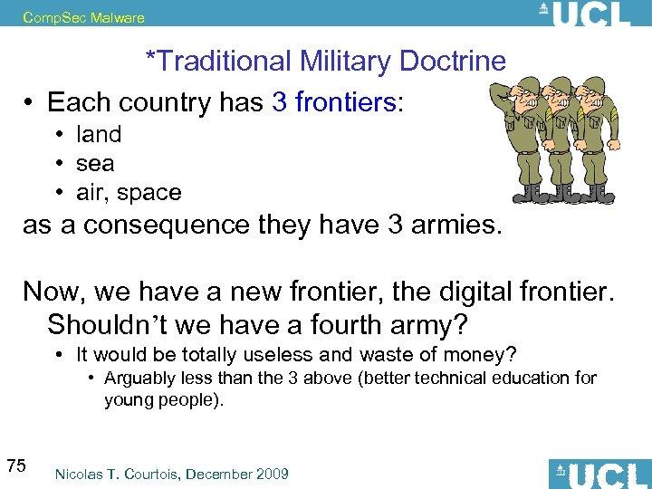 Comp. Sec Malware *Traditional Military Doctrine • Each country has 3 frontiers: • land