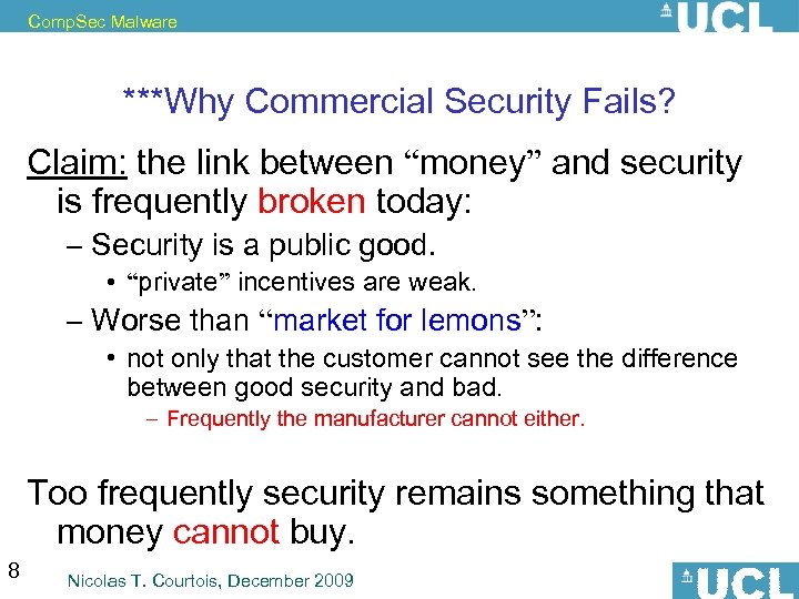 Comp. Sec Malware ***Why Commercial Security Fails? Claim: the link between “money” and security