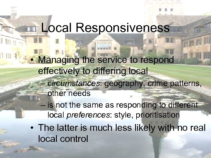 Local Responsiveness • Managing the service to respond effectively to differing local – circumstances: