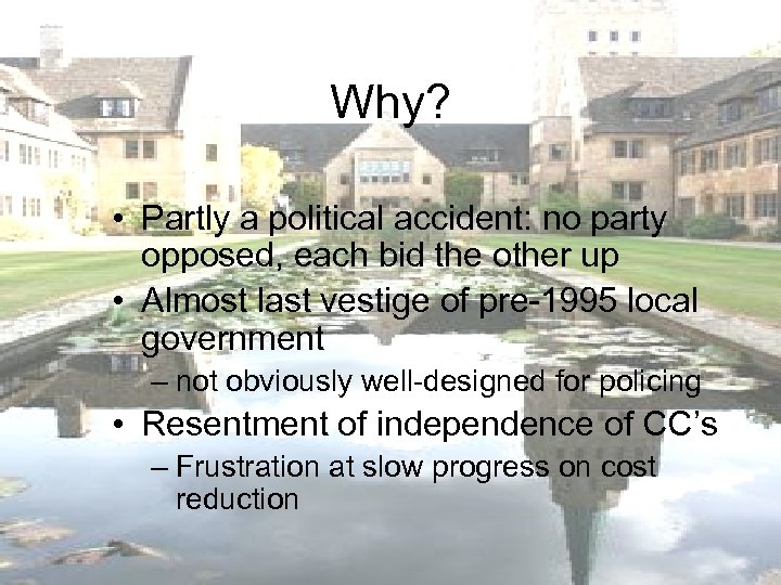 Why? • Partly a political accident: no party opposed, each bid the other up