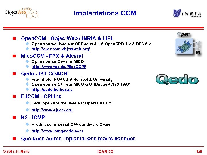 Implantations CCM n Open. CCM - Object. Web / INRIA & LIFL u Open