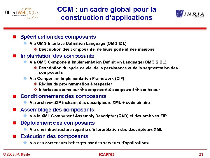 CCM : un cadre global pour la construction d’applications n Spécification des composants u