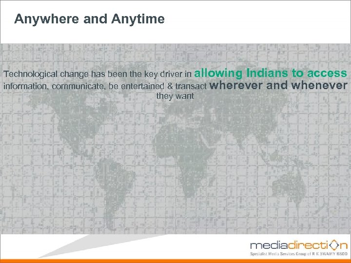 Anywhere and Anytime Anywhere, Anytime Technological change has been the key driver in allowing