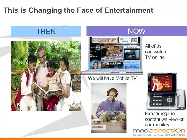 This is Changing the Face of Entertainment THEN NOW All of us can watch